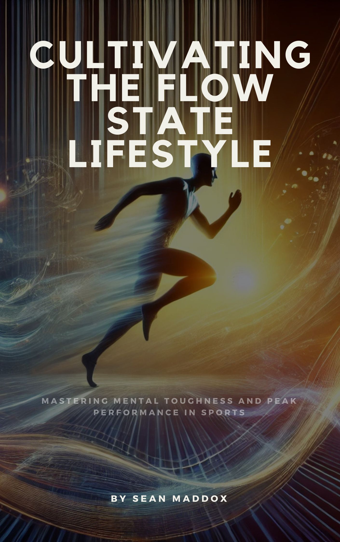 Cultivating the Flow State Lifestyle